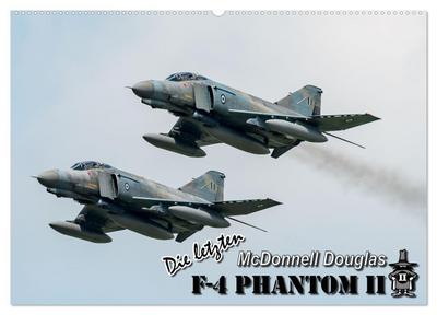 Die letzten McDonnell Douglas F-4 Phantom II (Wandkalender 2026 DIN A2 quer), CALVENDO Monatskalender