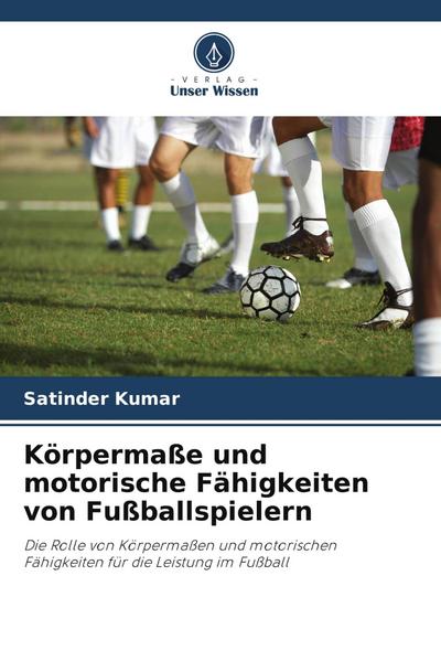 Körpermaße und motorische Fähigkeiten von Fußballspielern