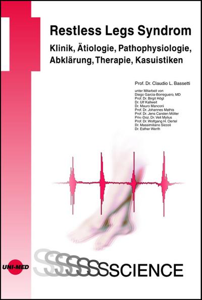 Restless Legs Syndrom - Klinik, Ätiologie, Pathophysiologie, Abklärung, Therapie, Kasuistiken