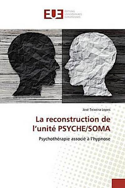 La reconstruction de l’unité PSYCHE/SOMA