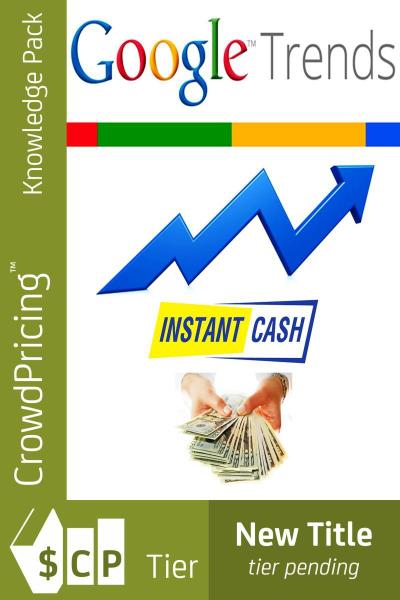 Google Trends Instant Cash