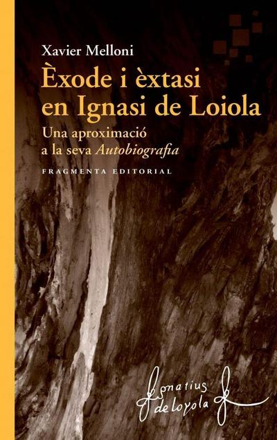Èxode i èxtasi en Ignasi de Loiola : Una aproximació a la seva "Autobiografia"