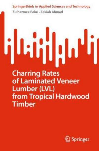Charring Rates of Laminated Veneer Lumber (LVL) from Tropical Hardwood Timber