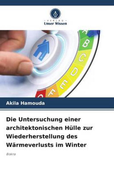 Die Untersuchung einer architektonischen Hülle zur Wiederherstellung des Wärmeverlusts im Winter