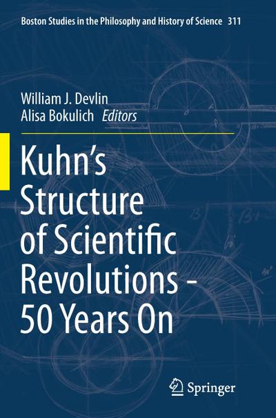 Kuhn¿s Structure of Scientific Revolutions - 50 Years On