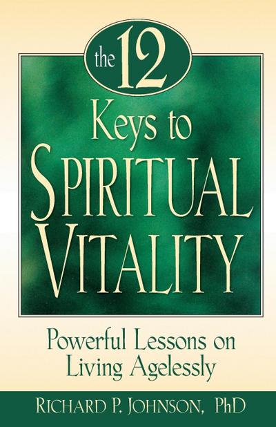 The 12 Keys to Spiritual Vitality