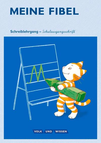 Meine Fibel - Ausgabe 2015: 1. Schuljahr - Schreiblehrgang in Schulausgangsschrift