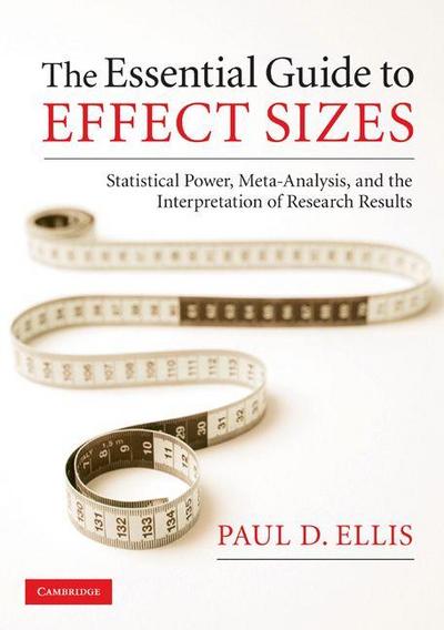 The Essential Guide to Effect Sizes