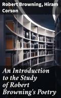 An Introduction to the Study of Robert Browning
