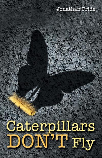 Caterpillars Don’t Fly