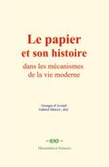 Le papier et son histoire dans les mécanismes de la vie moderne