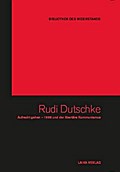 Rudi Dutschke: Aufrecht Gehen. 1968 und der libertäre Kommunismus (Bibliothek des Widerstands)