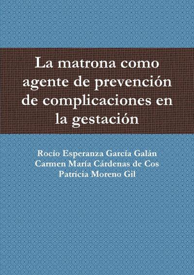 La matrona como agente de prevención de complicaciones en la gestación