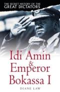 Secret History of the Great Dictators: Idi Amin &a