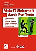 Mehr IT-Sicherheit Durch Pen-Tests: Optimierung der IT-Sicherheit Durch Gelenktes Hacking - Von der Planung über die Vertragsgestaltung zur Realisierung (Edition) (German Edition) (Edition )