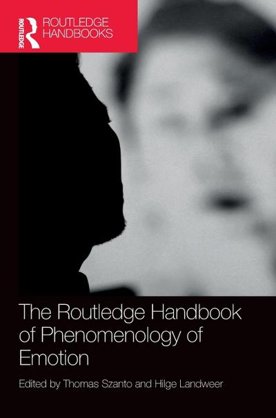 The Routledge Handbook of Phenomenology of Emotion