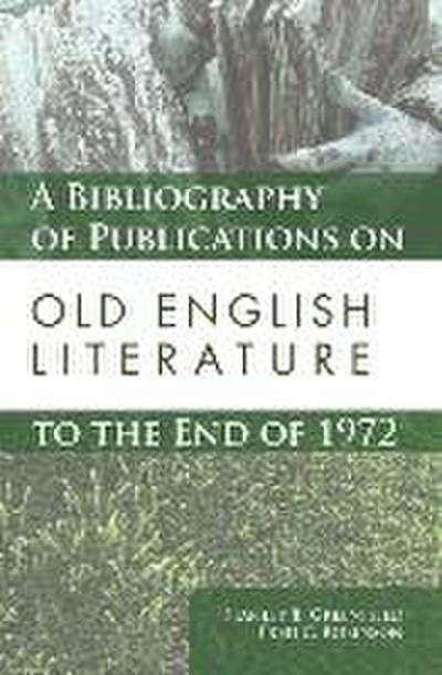 A Bibliography of Publications on Old English Literature to the End of 1972