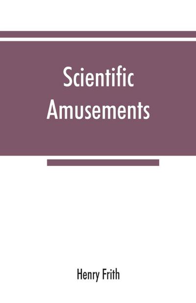 Scientific amusements