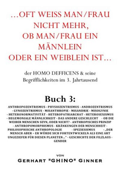 ...oft weiß man/frau mehr, ob man/frau ein Männlein oder ein Weiblein ist... / ...oft weiß man/frau mehr, ob man/frau ein Männlein oder ein Weiblein ist... Buch 3