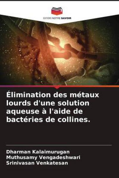 Élimination des métaux lourds d’une solution aqueuse à l’aide de bactéries de collines.