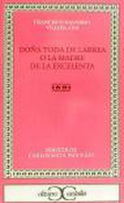 Doña Toda de Larrea o La madre de la excelenta