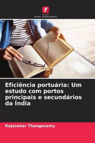 Eficiência portuária: Um estudo com portos principais e secundários da Índia