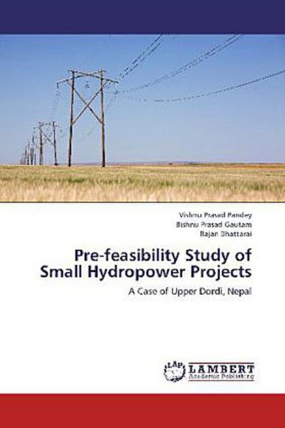 Pre-feasibility Study of Small Hydropower Projects