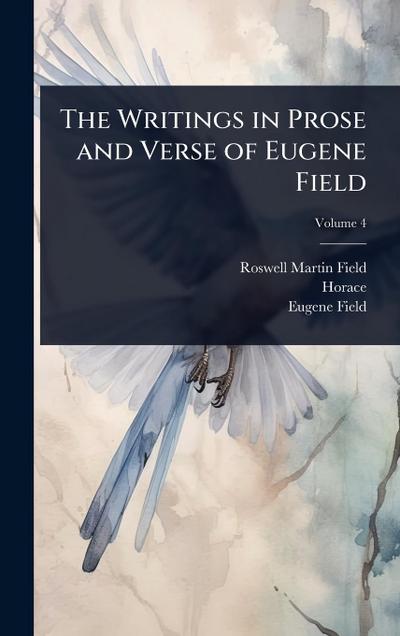 The Writings in Prose and Verse of Eugene Field