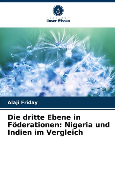 Die dritte Ebene in Föderationen: Nigeria und Indien im Vergleich