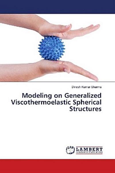 Modeling on Generalized Viscothermoelastic Spherical Structures