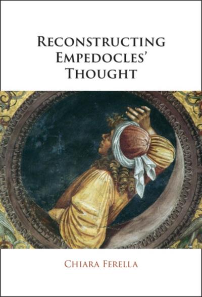 Reconstructing Empedocles’ Thought