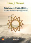 Anatomía Energética - Las sutiles dimensiones del cuerpo humano (en Español)