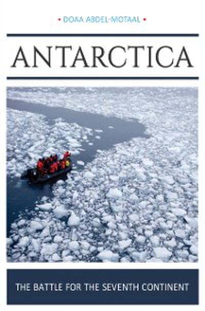 Antarctica: The Battle for the Seventh Continent