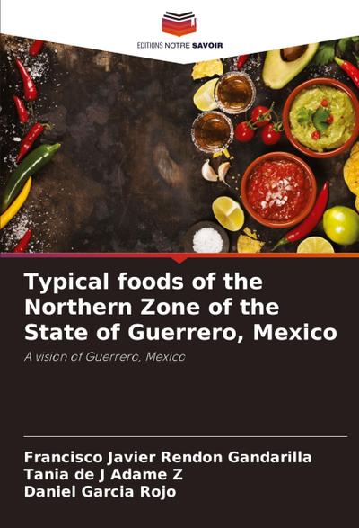 Typical foods of the Northern Zone of the State of Guerrero, Mexico