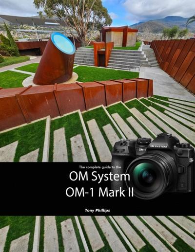 Complete Guide to the OM System OM-1 Mark II