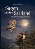 Sagen aus dem Saarland mit historischem Kommentar