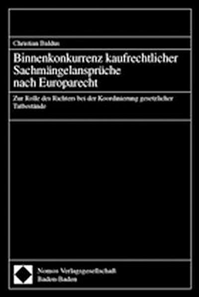 Binnenkonkurrenz kaufrechtlicher Sachmängelansprüche nach Europarecht