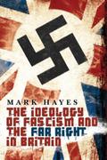 The Ideology of Fascism and the Far Right in Britain