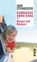 Gebrauchsanweisung fürs Reisen mit Kindern von Jana Steingässer | Ebook