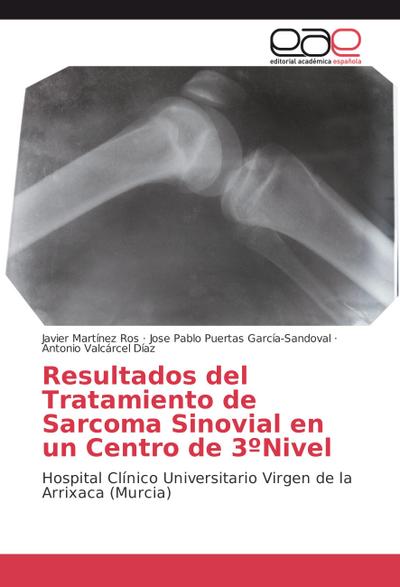 Resultados del Tratamiento de Sarcoma Sinovial en un Centro de 3ºNivel