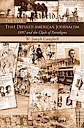 Year That Defined American Journalism - W. Joseph Campbell