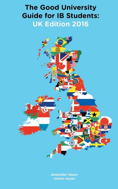 The Good University Guide for IB Students  UK Edition 2016