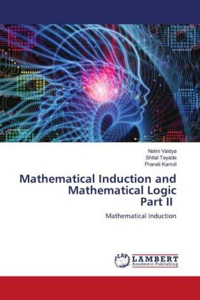 Mathematical Induction and Mathematical Logic Part II