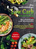 Die vollständige Low Carb Kochbuch für Berufstätig