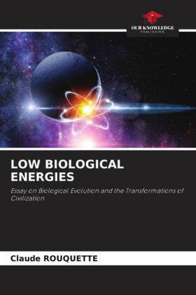 LOW BIOLOGICAL ENERGIES