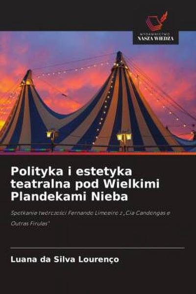 Polityka i estetyka teatralna pod Wielkimi Plandekami Nieba