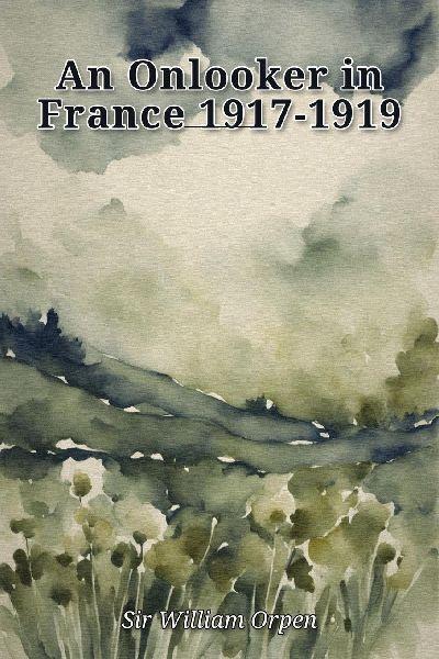 An Onlooker in France 1917-1919