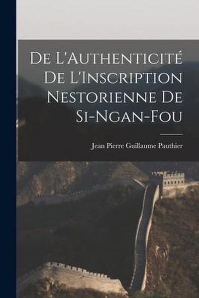 De L’Authenticité de L’Inscription Nestorienne de Si-Ngan-Fou