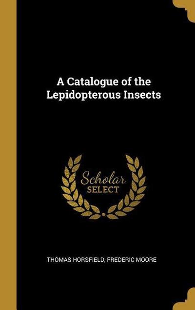 A Catalogue of the Lepidopterous Insects