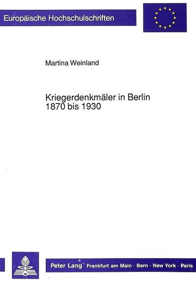 Kriegerdenkmäler in Berlin 1870 bis 1930